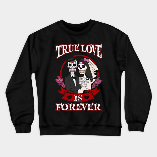 True Love is Forever Crewneck Sweatshirt by KsuAnn